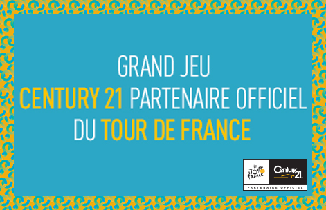 Grand jeu "CENTURY 21 PARTENAIRE OFFICIEL DU TOUR DE FRANCE"